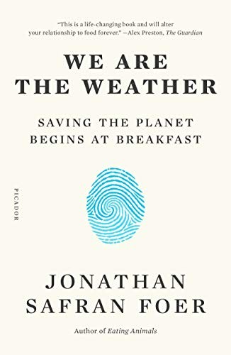 Jonathan Safran Foer: We Are the Weather (Paperback, 2020, Picador)