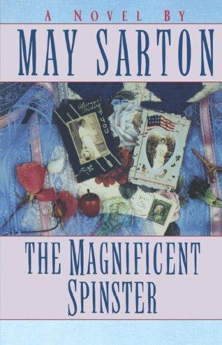 May Sarton: Magnificent Spinster (2002, W. W. Norton & Company)