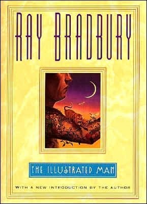 Ray Bradbury: The Illustrated Man (2001, Book-Of-the-Month-Club)