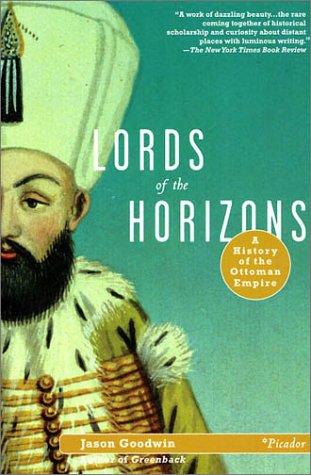 Jason Goodwin: Lords of the Horizons (Paperback, 2003, Picador)