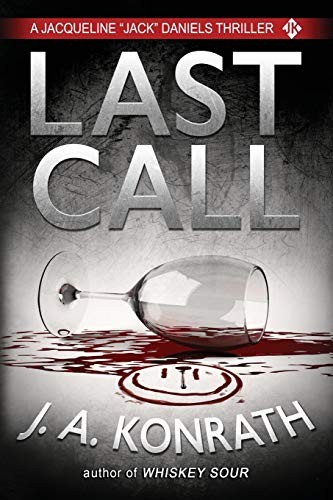 J.A. Konrath: Last Call - A Thriller (Paperback, 2016, CreateSpace Independent Publishing Platform)