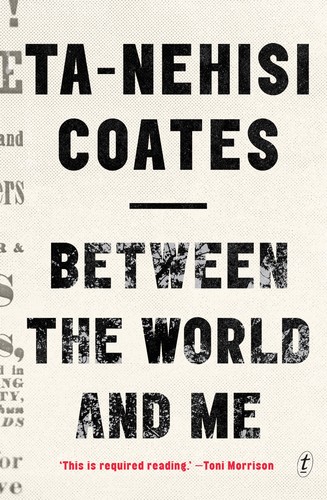 Ta-Nehisi Coates: Between the World and Me (EBook, 2015, Text Publishing)