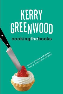 Kerry Greenwood: Cooking The Books (2011, Allen & Unwin)