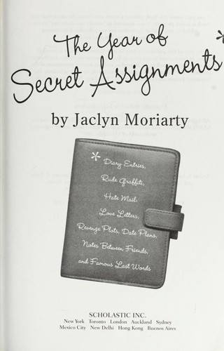 Jaclyn Moriarty: The year of secret assignments (2005, Scholastic)