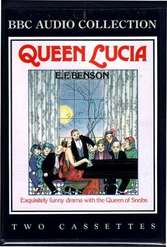 Edward Frederic Benson: Queen Lucia [BBC Audio Collection] (AudiobookFormat, 1990, Soundelux Audio Pub)