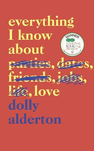 D. Alderton: Everything I Know About Love (2018, Penguin Books)