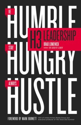 Brad Lomenick, Mark Burnett, Jim Collins: H3 Leadership (2015, Harper Collins)