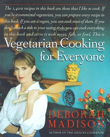 Deborah Madison: Vegetarian cooking for everyone (1997, Broadway Books)