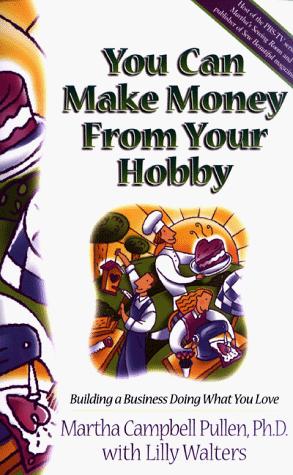 Martha Campbell Pullen: You can make money from your hobby (1999, Broadman & Holman)