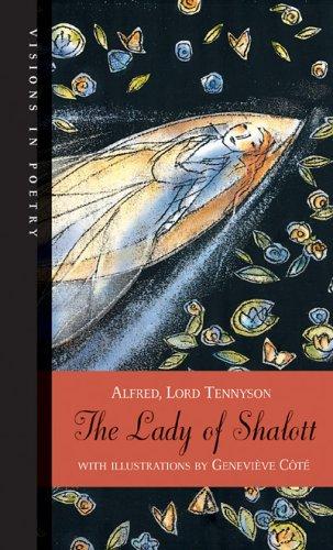Alfred Lord Tennyson: The Lady of Shalott (Visions in Poetry) (Hardcover, 2005, Kids Can Press, Ltd.)