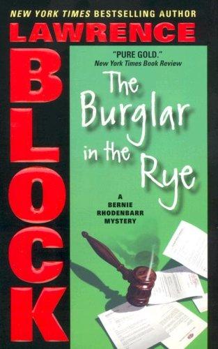Lawrence Block: The Burglar in the Rye (Bernie Rhodenbarr Mysteries) (Paperback, 2007, Harper)