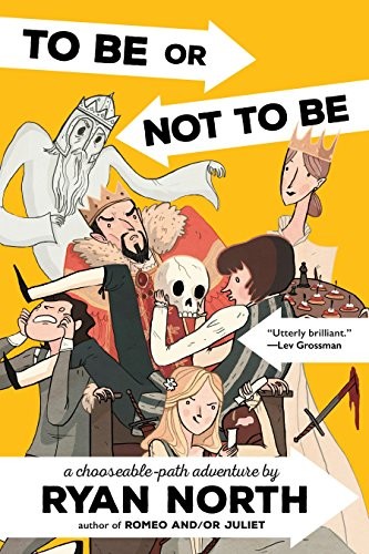 Ryan North: To Be or Not To Be (Paperback, 2016, Riverhead Books)