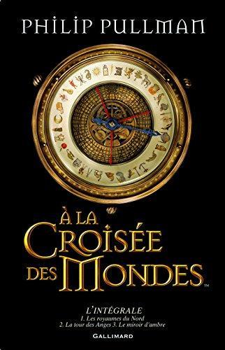 Philip Pullman: A la croisée des mondes (French language, 2005, Gallimard Jeunesse)