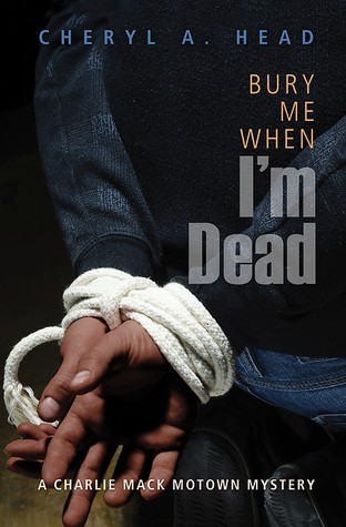 Cheryl A. Head: Bury Me When I'm Dead (2016, Bywater Books)