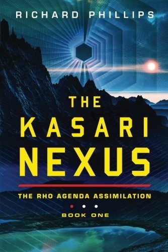 Richard Phillips: The Kasari Nexus (Rho Agenda Assimilation) (Paperback, 2016, 47North)