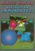 Aldous Huxley: Nueva Visita A un Mundo Feliz / Brave New World Revisted (Coleccion Perspectivas) (Paperback, Spanish language, 1996, Edhasa)