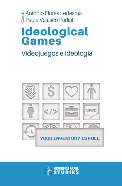 Paula Velasco Padial, Antonio Flores Ledesma: Ideological Games (Paperback, Spanish language, 2020, Héroes de papel Studies)