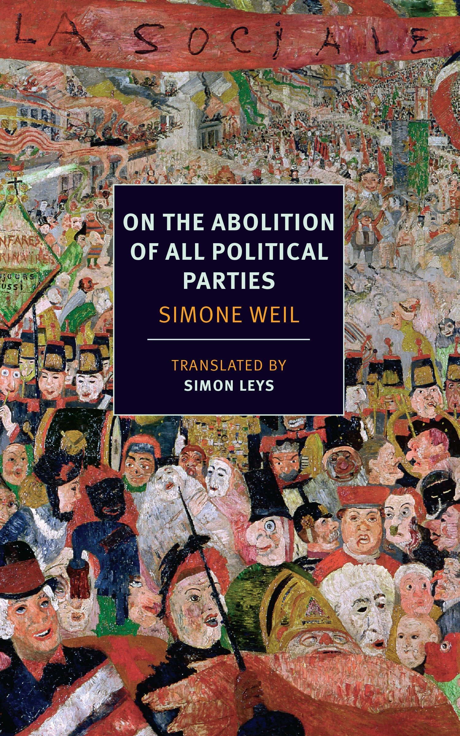 Simon Leys, Simone Weil, Czeslaw Milosz: On the Abolition of All Political Parties (2014, New York Review of Books, Incorporated, The)