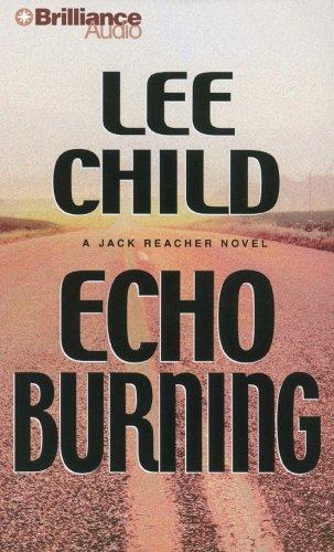 Lee Child: Echo Burning (Jack Reacher) (AudiobookFormat, 2007, Brilliance Audio on CD Value Priced)