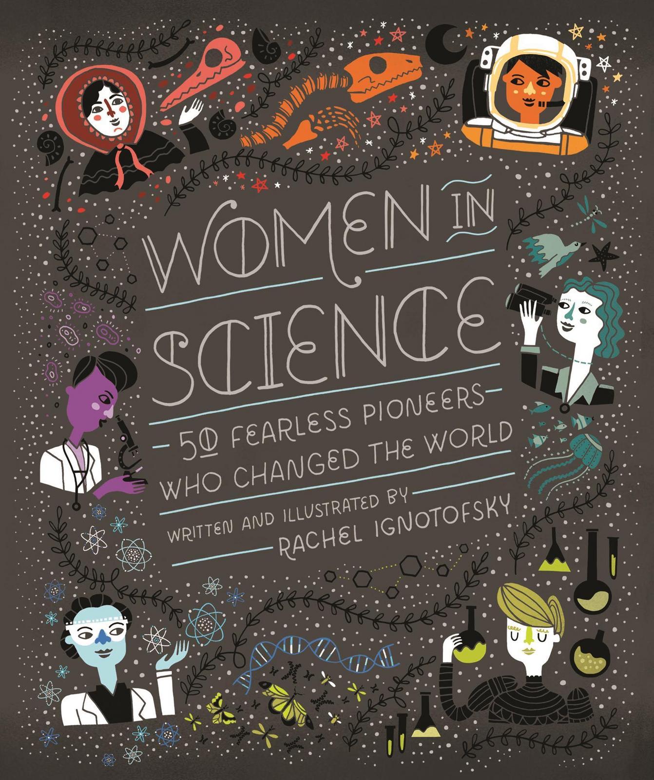 Rachel Ignotofsky: Women in science : 50 fearless pioneers who changed the world