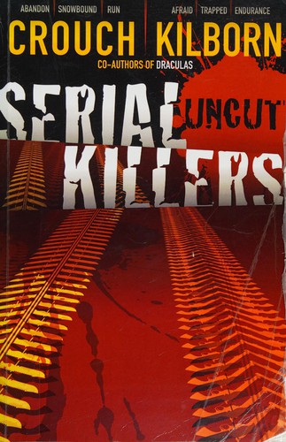 Blake Crouch, Jack Kilborn, J. A. Konrath: Serial Killers Uncut (2011, CreateSpace Independent Publishing Platform)