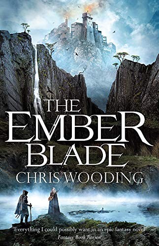 Chris Wooding: The Ember Blade (The Darkwater Legacy) (2019, Gollancz)