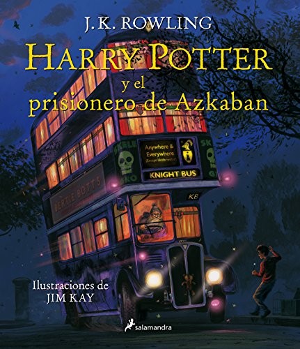 J. K. Rowling, Jim Kay, Adolfo Muñoz García, Nieves Martín Azofra: Harry Potter y el prisionero de Azkaban (Hardcover, Spanish language, Salamandra Infantil y Juvenil)