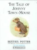Beatrix Potter, Jean Little: The Tale of Johnny Town-mouse (Potter 23 Tales) (Hardcover, 1918, Warne)
