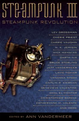Ann VanderMeer: Steampunk Iii Steampunk Revolution (2012, Tachyon Publications)