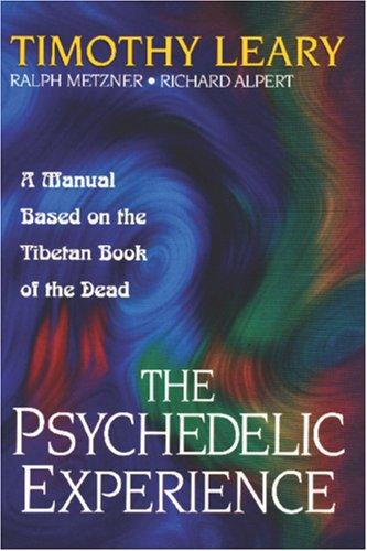 Timothy Leary: The Psychedelic Experience (Paperback, 1995, Citadel)