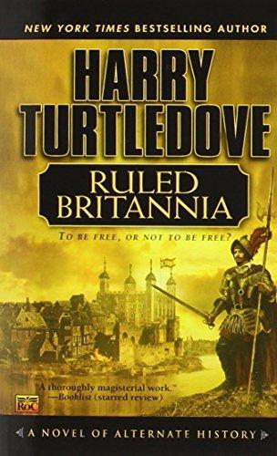 Harry Turtledove: Ruled Britannia (2003)