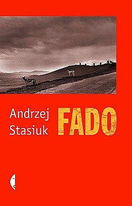 Andrzej Stasiuk: Fado (Polish language, 2006, Czarne, Wydawn. Czarne)