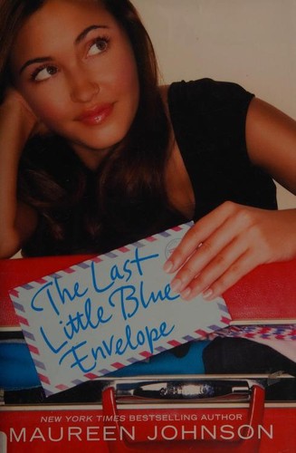 Maureen Johnson: The last little blue envelope (2011, HarperTeen)