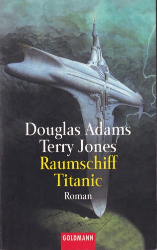 Douglas Adams, Terry Jones: Raumschiff Titanic (Paperback, German language, 2001, Goldmann)