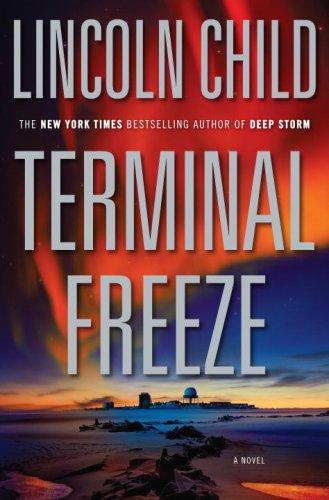 Lincoln Child: Terminal Freeze (Hardcover, 2009, Doubleday)