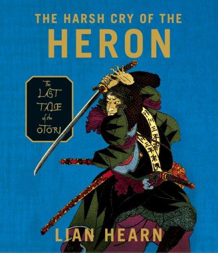 Lian Hearn: The Harsh Cry of the Heron (AudiobookFormat, 2006, Highbridge Audio)