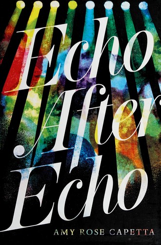 Amy Rose Capetta: Echo after echo (2017)
