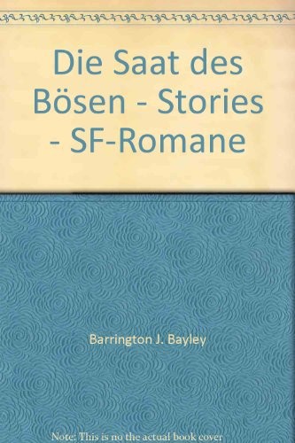Barrington J. Bayley: Die Saat des Bösen - Stories - SF-Romane (Paperback, 1984, Ullstein Verlag)