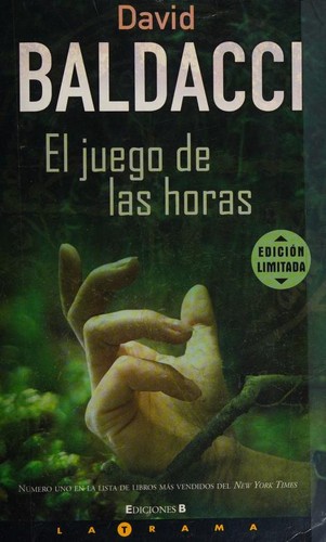 David Baldacci: El Juego de Las Horas (Paperback, Spanish language, 2005, Ediciones B)