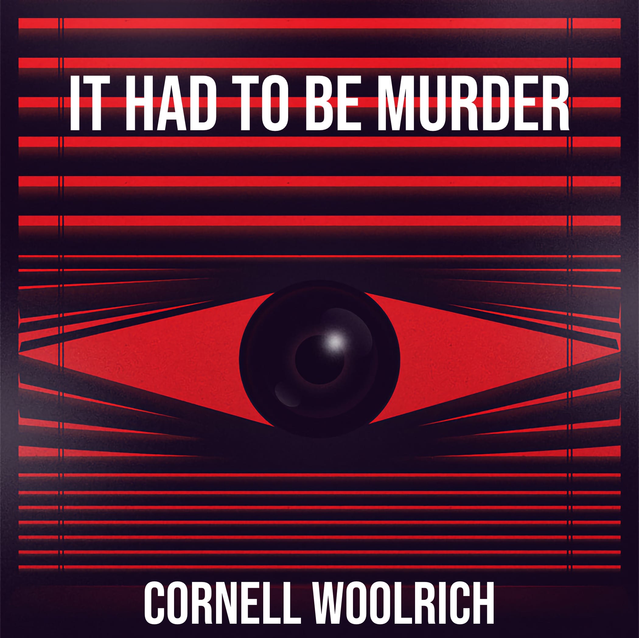 Cornell Woolrich: It Had to Be Murder (AudiobookFormat, 1942)
