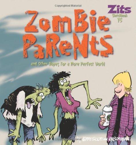 Jerry Scott: Zombie parents and other hopes for a more perfect world (2012)