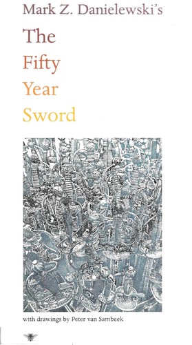 Mark Z. Danielewski: The Fifty Year Sword (Hardcover, 2005, De Bezige Bij)
