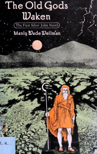 Manly Wade Wellman: The Old Gods Waken (1979, Doubleday)
