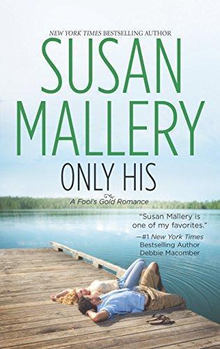 Susan Mallery: Only His (Fool's Gold, #6) (2011)