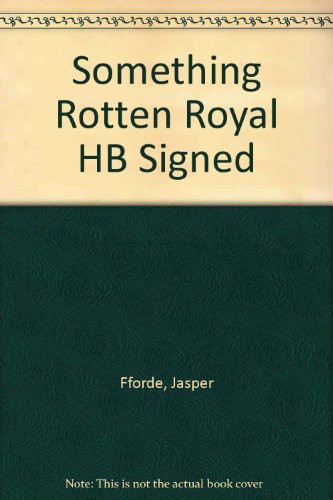 Jasper Fforde: Something Rotten Royal HB Signed (Hardcover, 2004, BOOK CLUB TITLES)