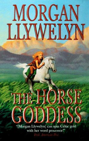 Morgan Llywelyn: The Horse Goddess (Celtic World of Morgan Llywelyn) (Paperback, 1998, Tor Books)