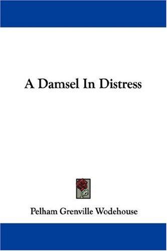 P. G. Wodehouse: A Damsel In Distress (Paperback, 2007, Kessinger Publishing, LLC)