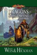 Margaret Weis: Dragons of spring dawning (2003, Wizards of the Coast, Distributed in the U.S. by Holtzbrinck Pub.)