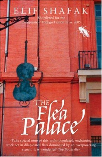 Elif Shafak: The flea palace (2005, Marion Boyars)