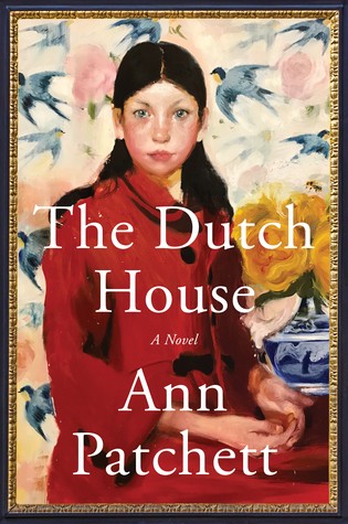Ann Patchett: The Dutch House (Hardcover, 2019, Harper, An Imprint of HarperCollinsPublishers)